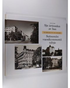 Kirjailijan Jari Hanski käytetty kirja Seitsemän vuosikymmentä taloja : Sju årtionde av hus : Oy Estlander & Co Ab 1930-2000