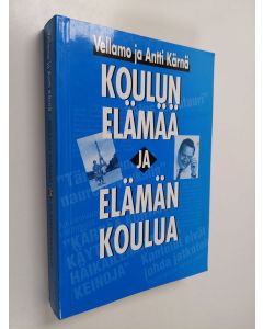 Kirjailijan Vellamo Kärnä käytetty kirja Koulun elämää ja elämän koulua