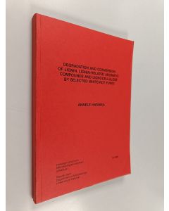 Kirjailijan Annele Hatakka käytetty kirja Degradation and Conversion of Lignin, Lignin-related Aromatic Compounds and Lignocellulose by Selected White-rot Fungi
