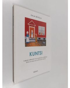 Kirjailijan Kaija Ekholm käytetty kirja Kuntsi : lapsen elämää Oulunkylässä ja Vallilassa [19]30-luvun lopussa ja [19]40-luvun alussa