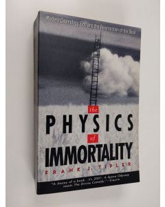 Kirjailijan Frank J. Tipler käytetty kirja The Physics of Immortality - Modern Cosmology, God, and the Resurrection of the Dead