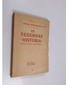 Kirjailijan Edvard Westermarck käytetty kirja Ur sedernas historia