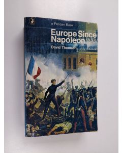 Kirjailijan David Thomson käytetty kirja Europe since Napoleon