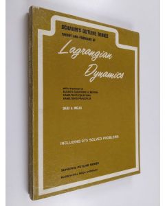 Kirjailijan Dare A. Wells käytetty kirja Schaum's outline of theory and problems of Lagrangian dynamics with a treatment of Euler's equations of motion, Hamilton's equations and Hamilton's principle