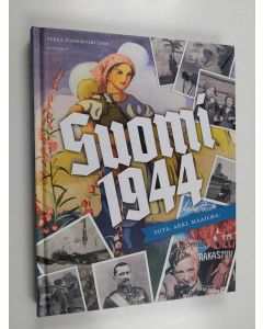 käytetty kirja Suomi 1944 : sota, arki, maailma