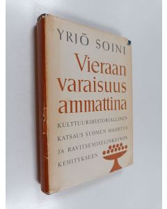 Kirjailijan Yrjö Soini käytetty kirja Vieraanvaraisuus ammattina 2 : kulttuurihistoriallinen katsaus Suomen majoitus- ja ravitsemuselinkeinon kehitykseen