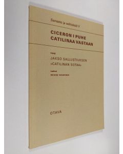 Kirjailijan Weikko Pakarinen käytetty kirja Ciceron 1 puhe Catilinaa vastaan ynnä jakso Sallistiuksen Catilinan sotaa