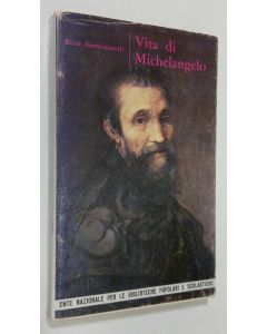 Kirjailijan Bino Sanminiatelli käytetty kirja Vita di Michelangelo