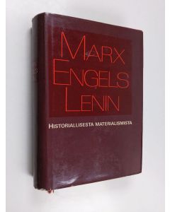 käytetty kirja Marx, Engels, Lenin historiallisesta materialismista : kokoelma