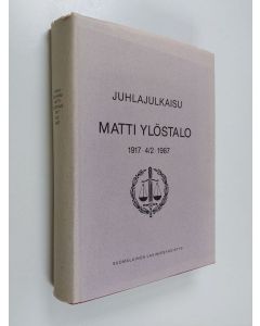 käytetty kirja Juhlajulkaisu Matti Ylöstalo 1917 - 4/2 - 1987