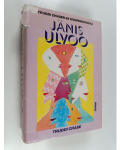 Kirjailijan Truddi Chase käytetty kirja Jänis ulvoo : Truddi Chasen 92 sivupersoonaa