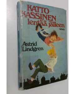 Kirjailijan Astrid Lindgren käytetty kirja Katto-Kassinen lentää jälleen