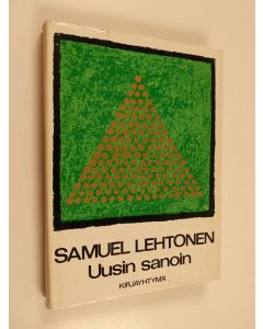 Kirjailijan Samuel Lehtonen uusi kirja Uusin sanoin