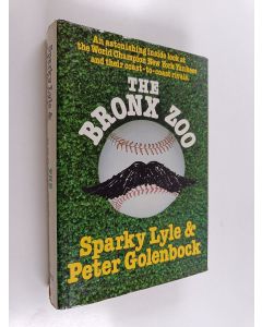 Kirjailijan Peter Golenbock & Sparky Lyle käytetty kirja The Bronx Zoo