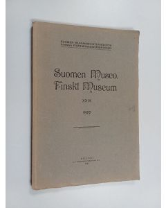 käytetty kirja Suomen museo. Finskt museum, 29 - 1922 (lukematon)