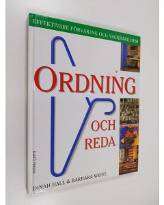 Kirjailijan Dinah Hall käytetty kirja Ordning och reda : Effektivare förvaring och vackare hem