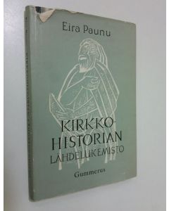 Kirjailijan Eira Paunu käytetty kirja Kirkkohistorian lähdelukemisto : lukiota varten