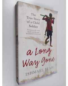 Kirjailijan Ishmael Beah käytetty kirja A Long Way Gone - Memoirs of a Boy Soldier