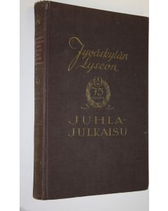 käytetty kirja Jyväskylän lyseon 75-vuotis juhlajulkaisu : Jyväskylän lyseo 1858-1933 : historiikkeja, muistelmia, elämäkertoja