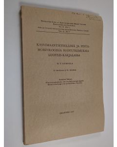 Kirjailijan O. V. Lumiala käytetty kirja Kasvimaantieteellisiä ja pintamorfologisia suotutkimuksia Luoteis-Karjalassa