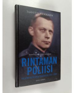 Kirjailijan Taavetti Heikkinen käytetty kirja Rintaman poliisi : valvontaupseerin päiväkirja 1941-1944