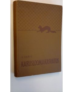 Kirjailijan V. Parve käytetty kirja Karusloomakasvatus