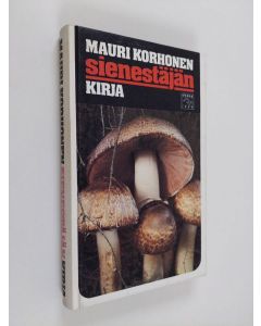 Kirjailijan Mauri Korhonen käytetty kirja Sienestäjän kirja