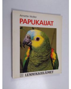 Kirjailijan Annette Wolter käytetty kirja Papukaijat