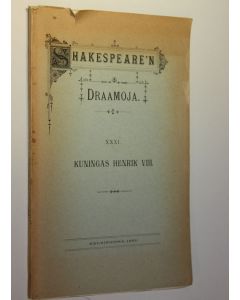 Kirjailijan William Shakespeare käytetty kirja Draamoja 31, Kuningas Henrik VIII