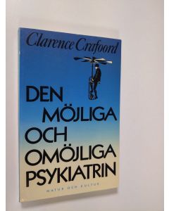 Kirjailijan Clarence Crafoord käytetty kirja Den möjliga och omöjliga psykiatrin : utveckling och erfarenheter av sektoriserad psykiatri