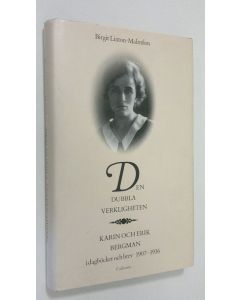 Kirjailijan Birgit Linton-Malmfors käytetty kirja Den dubbla verkligheten : Karin och Erik Bergman i dagböcker och brev 1907-1936