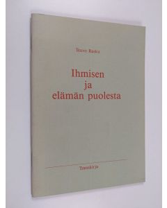 Kirjailijan Teuvo Rasku käytetty teos Ihmisen ja elämän puolesta