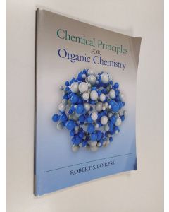 Kirjailijan Robert S. Boikess käytetty kirja Chemical principles for organic chemistry