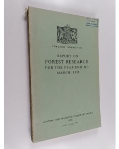 Kirjailijan Great Britain. Forestry Commission käytetty kirja Report on Forest Research for the Year Ending March, 1951