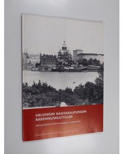 Kirjailijan Carina Jaatinen käytetty kirja Helsingin kantakaupungin rakennuskulttuuri : Katajanokan kaupunginosan inventointi