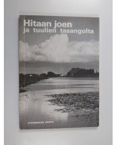 käytetty kirja Hitaan joen ja tuulien tasangolta : runo- ja proosa-antologia