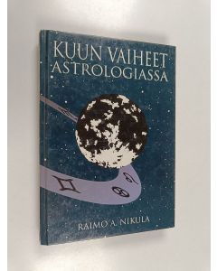 Kirjailijan Raimo A. Nikula käytetty kirja Kuun vaiheet astrologiassa : elämänvoiman 28 muodonmuutosta