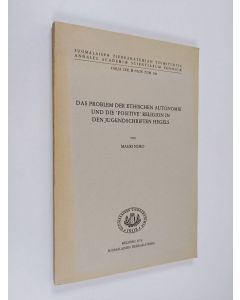 Kirjailijan Mauri Noro käytetty kirja Das Problem der ethischen Autonomie und die positive Religion in den Jugendschriften Hegels