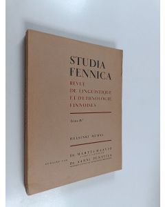 Kirjailijan Martti Haavio & Aarni Penttilä käytetty kirja Studia Fennica : Revue de linguistique et d'ethnologie finnoises : Tome IVe