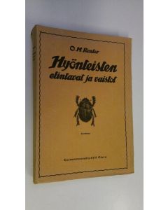 Kirjailijan O. M. Reuter käytetty kirja Hyönteisten elintavat ja vaistot : yhteiskunnallisten vaistojen sarastukseen saakka