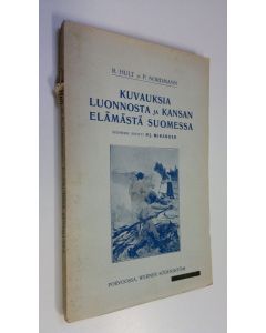 Kirjailijan Ragnar Hult käytetty kirja Kuvauksia luonnosta ja kansanelämästä Suomessa (lukematon)