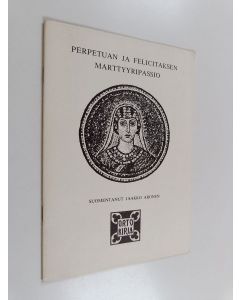 käytetty teos Perpetuan ja Felicitaksen marttyyripassio