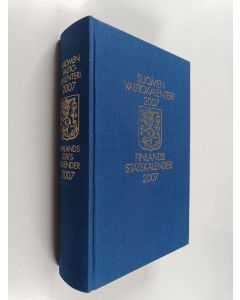 käytetty kirja Suomen valtiokalenteri 2007 : 197. vuosikerta = Finlands statskalender 2007 : 197 årgången - Finlands statskalender 2007