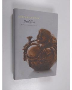 Kirjailijan Deepak Chopra käytetty kirja Buddha : kertomus valaistumisesta