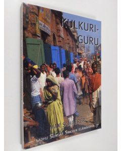 Kirjailijan Max Schaerer käytetty kirja Kulkuri-guru : sadhu Sundar Singhin elämäkerta