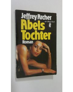 Kirjailijan Jeffrey Archer käytetty kirja Abels Tochter : roman