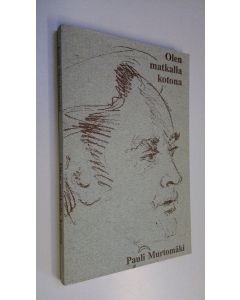 Kirjailijan Pauli Murtomäki käytetty kirja Olen matkalla kotona : runoja vuosilta 1965-1992