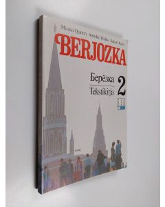 Kirjailijan Muusa Ojanen & Sakari Kaila ym. käytetty kirja Berjozka 2, Tekstikirja