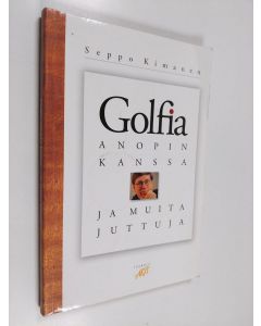 Kirjailijan Seppo Kimanen käytetty kirja Golfia anopin kanssa... ja muita juttuja
