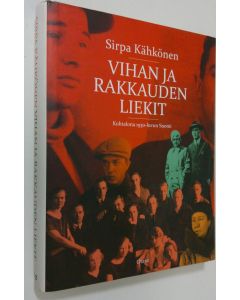 Kirjailijan Sirpa Kähkönen käytetty kirja Vihan ja rakkauden liekit : kohtalona 1930-luvun Suomi